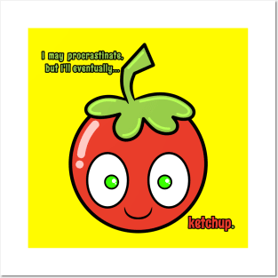 Ketchup Don't Procrastinate Posters and Art